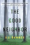 The Good Neighbor by A.J. Banner