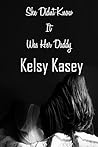 She Didn't Know It Was Her Daddy by Kelsy Kasey