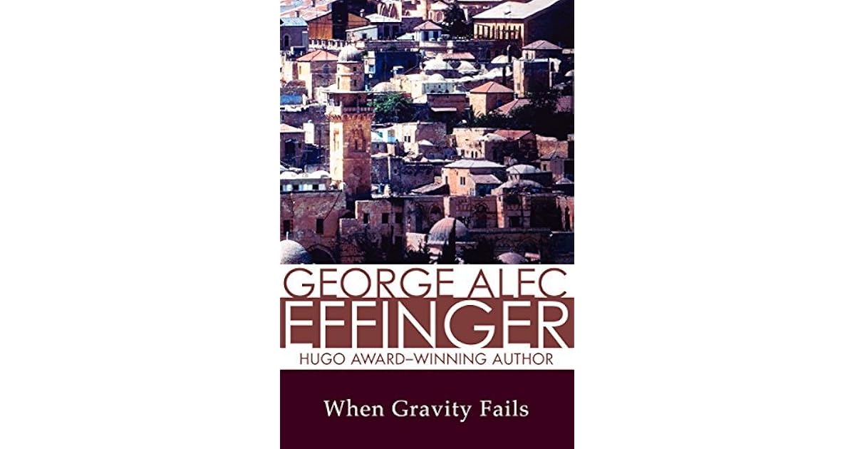 When Gravity Fails by Alec Effinger
