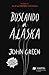 Buscando a Alaska (Castillo en el Aire) by John Green