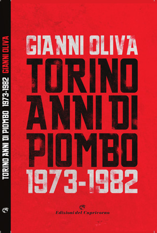 Torino anni di piombo 1973 - 1982