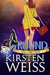 Ground by Kirsten Weiss