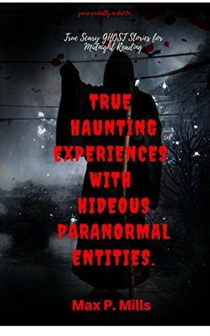 You’re cordially invited to:True Scary Ghost Stories For Midnight Reading: True Haunting Experiences with Hideous Paranormal Entities. (Kindle Edition)