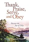 Thank, Praise, Serve, and Obey: Recover the Joys of Piety