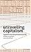 Unravelling Capitalism: A Guide to Marxist Political Economy (Second Edition)