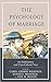 The Psychology of Marriage by Carol Cronin Weisfeld
