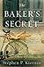 The Baker's Secret by Stephen P. Kiernan