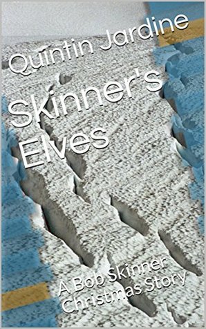 Skinner's Elves: A Bob Skinner Christmas Story (Kindle Edition)
