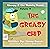The Greasy Chip (Chompy & t...