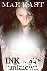 A Gift Unknown (Ink, #1)