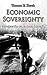 Economic Sovereignty: Prosperity in a Free Society