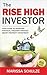 The Rise High Investor: Your Guide To Achieving Financial Freedom Through Smart Property Investment