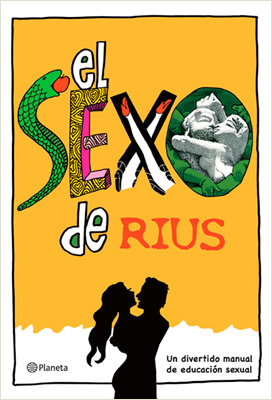 El sexo de Rius. Un divertido manual de educación sexual (Paperback)