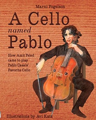 """A Cello Named Pablo""" (Hardcover)