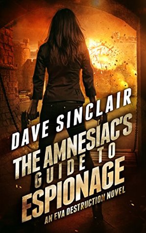 The Amnesiac's Guide to Espionage (Eva Destruction #2)