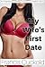 My Wife's First Date by Francis Cuckold