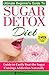 Sugar Detox: The Ultimate B...