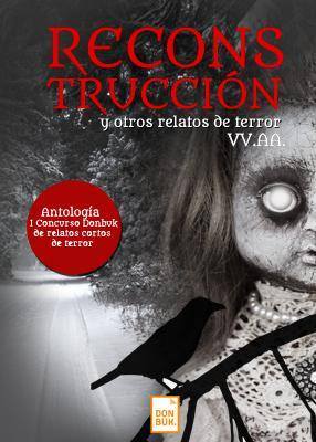 Reconstrucción y otros relatos de terror