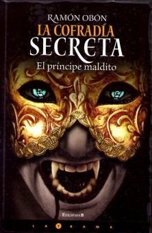 La cofradía secreta (El príncipe maldito, #3)