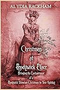 Christmas At Pendywick Place: Bringing the Enchantment of A Victorian Christmas to Your Holiday