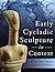 Early Cycladic Sculpture in Context