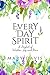 Every Day Spirit: A Daybook of Wisdom, Joy and Peace