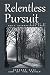 Relentless Pursuit by Brendan Case