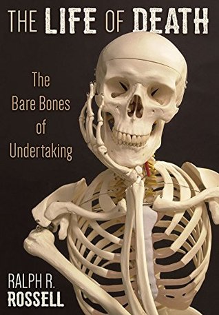 The Life of Death: The Bare Bones of Undertaking (Kindle Edition)