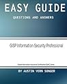 Easy Guide: GISP Information Security Professional (Global Information Assurance Certification (GIAC) Series Book 1)