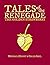Tales of the Renegade: The ...