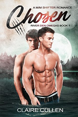 Chosen (River Den Omegas, #1)
