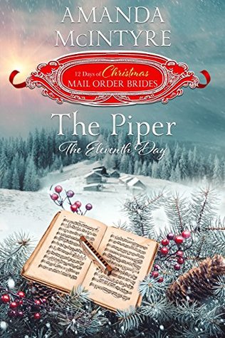 The Piper: The Eleventh Day (The 12 Days of Christmas Mail-Order Brides, #11)