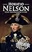 Horatio Nelson: A Life from Beginning to End (Military Biographies)