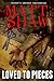 Loved To Pieces by Matt Shaw