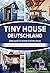 TINY HOUSE DEUTSCHLAND- Leb...