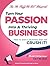 Turn Your Passion Into A Th...