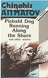 Piebald Dog Running Along the Shore and Other Stories