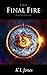 The Final Fire by K.L.      Jones