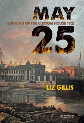 May 25 - burning of the Custom House 1921