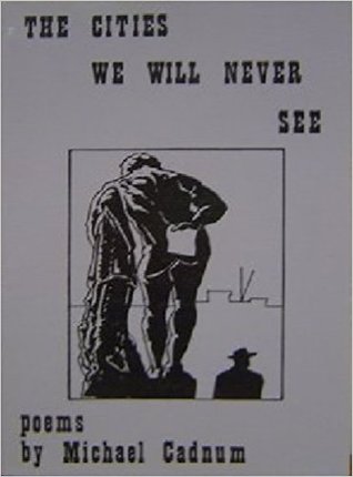The Cities We Will Never See: Poems