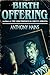 Birth Offering by Anthony Hains