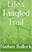 Life's Tangled Trail