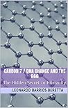 Carbon 7 / DNA change and the 666 by Leonardo Barrios Beretta