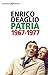 Patria 1967-1977 (Italian Edition)