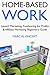 Home-Based Work (2018): Launch Marketing, Freelancing for Profits & Affiliate Marketing Beginner’s Guide