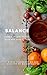 Balance: Simple Recipes for...