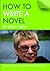 How to Write a Novel