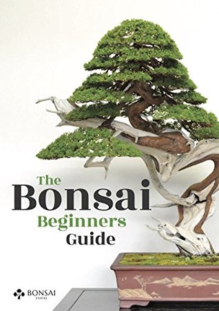 Bonsai: The Beginners Guide (Kindle Edition)