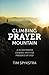 Climbing Prayer Mountain: A...