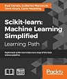 scikit-learn : Machine Learning Simplified: Implement scikit-learn into every step of the data science pipeline